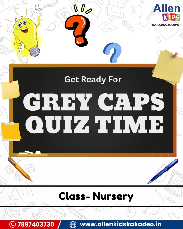 Grey Caps Quiz (Class - Nursery)